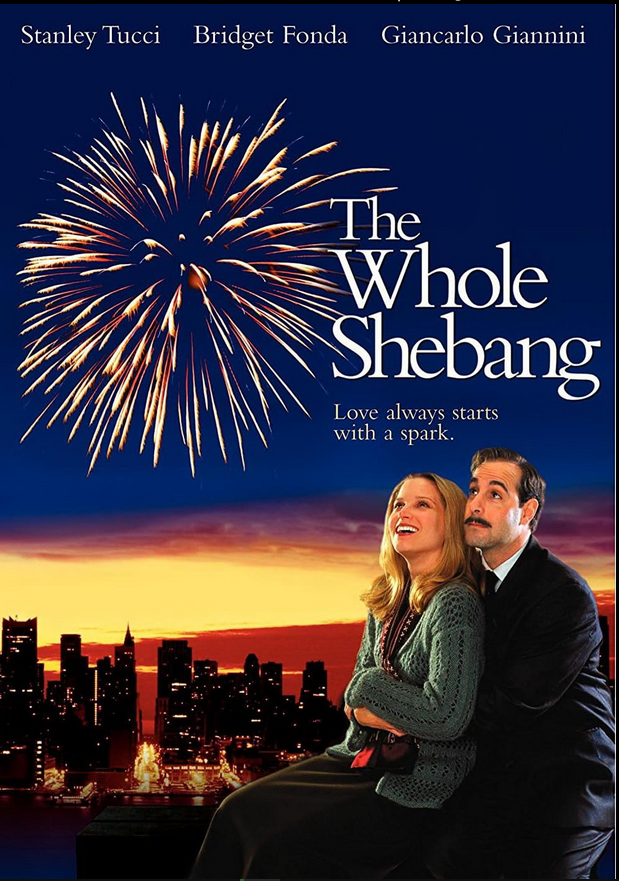 The Whole Shebang on DVD, Romantic Comedy, Stanley Tucci, Bridget Fonda